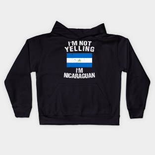 I'm Not Yelling I'm Nicaraguan Kids Hoodie